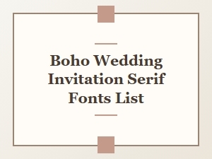 Serif Fonts for Boho Wedding Invitations