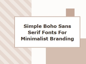 Simple Boho Sans Serifs for Minimalist Branding
