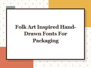 Whimsical Folk Art Fonts for Bohemian Packaging