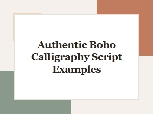 Examples of Authentic Boho Calligraphy Scripts